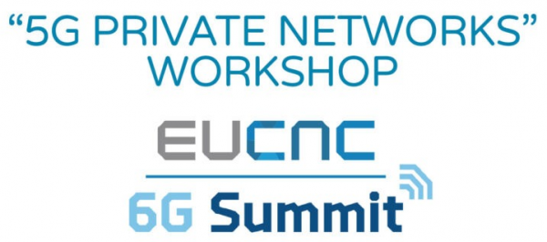 5G Private Networks Workshop in EUCNC 2021 – 6G Summit